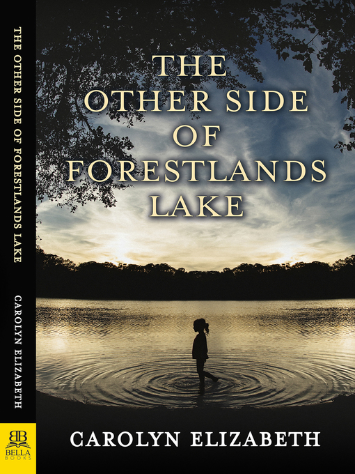 Title details for The Other Side of Forestlands Lake by Carolyn Elizabeth - Available